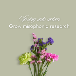 Misophonia Spring Fundraiser - Let's Grow Together!