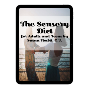 The Sensory Diet for Adults and Teens by Susan Nesbit